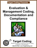 Evaluation & Management (E/M) Coding, Documentation and Compliance