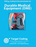 Durable Medical Equipment (DME) Billing, Coding & Documentation